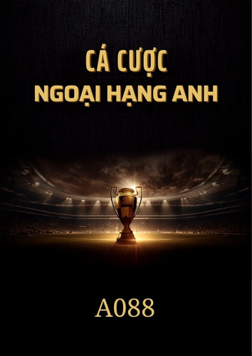 Cá Cược Ngoại Hạng Anh Tại A088 – Các Loại Kèo Và Chiến Lược