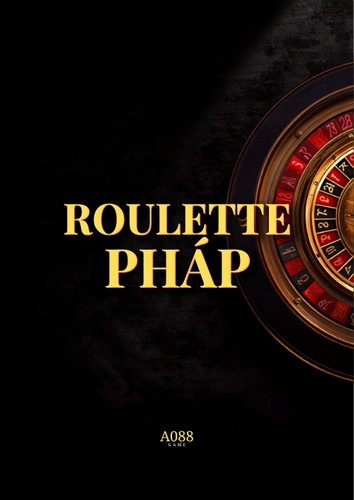 Roulette Pháp Tại A088 – Luật La Partage, En Prison Và Chiến Lược Đặt Cược
